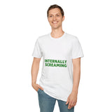 Internally Screaming T‑Shirt — Funny Graphic Tee for Millennial & Gen Z Humor