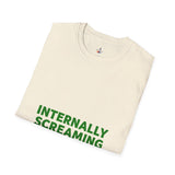 Internally Screaming T‑Shirt — Funny Graphic Tee for Millennial & Gen Z Humor