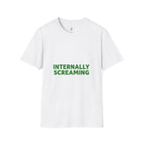 Internally Screaming T‑Shirt — Funny Graphic Tee for Millennial & Gen Z Humor